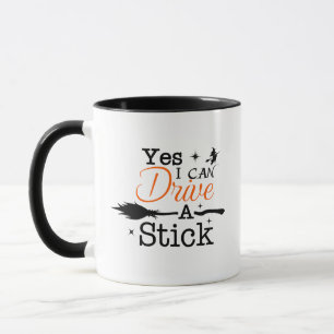 Yes ICan Drive A Stick Mug Party Funny Witch