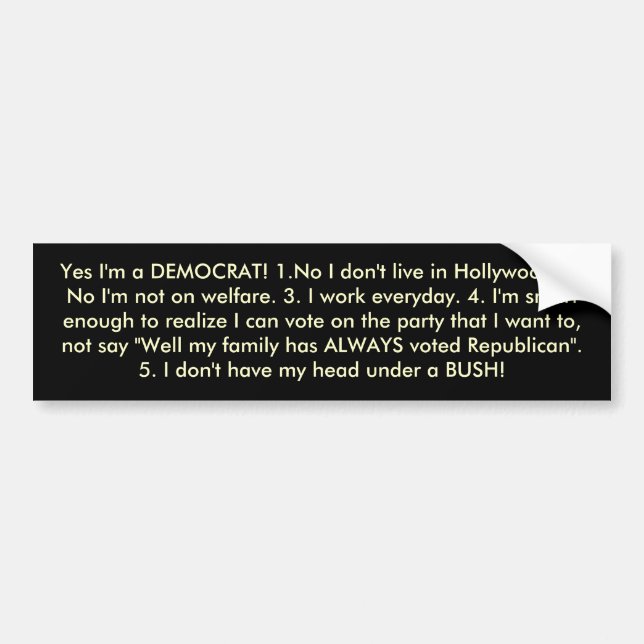 Yes I'm a DEMOCRAT! Bumper Sticker (Front)