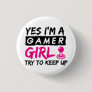 Yes I'm a Gamer Girl Gaming Girl 1 Inch Round Button