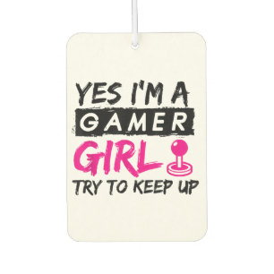 Yes I'm a Gamer Girl Gaming Girl Air Freshener