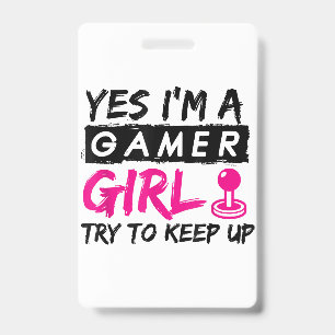 Yes I'm a Gamer Girl Gaming Girl Badge