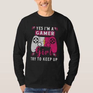 Yes I'm A Gamer Girl Gaming Stuff Girls Teen Vide T-Shirt