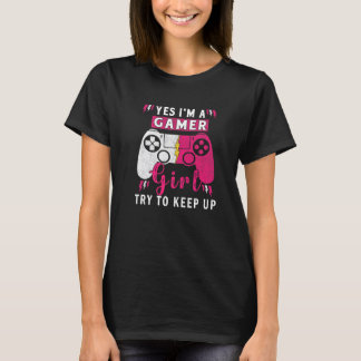 Yes I'm A Gamer Girl Gaming Stuff Girls Teen Video T-Shirt