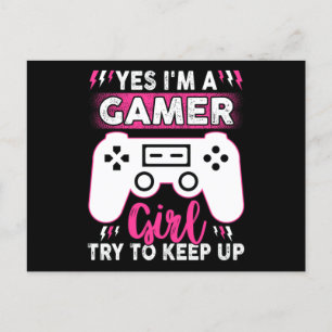 Yes I'M A Gamer Girl, Try to Keep Up Video game Postcard
