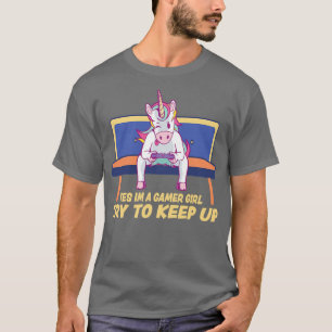 Yes Im A Girl Try To Keep Up Gaming Unicorn T-Shirt
