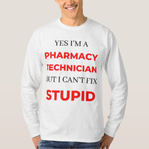Yes I'm A Pharmacy Technician But I Can't Fix 2 T-Shirt