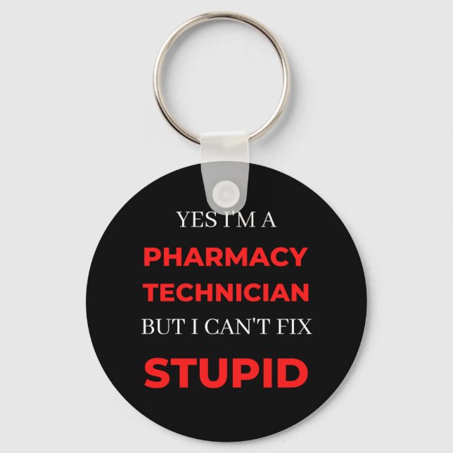 Yes I'm A Pharmacy Technician But I Can't Fix Keychain (Front)