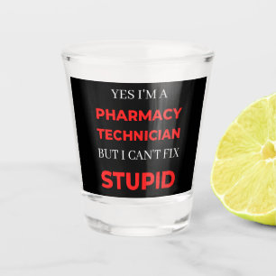 Yes I'm A Pharmacy Technician But I Can't Fix Shot Glass