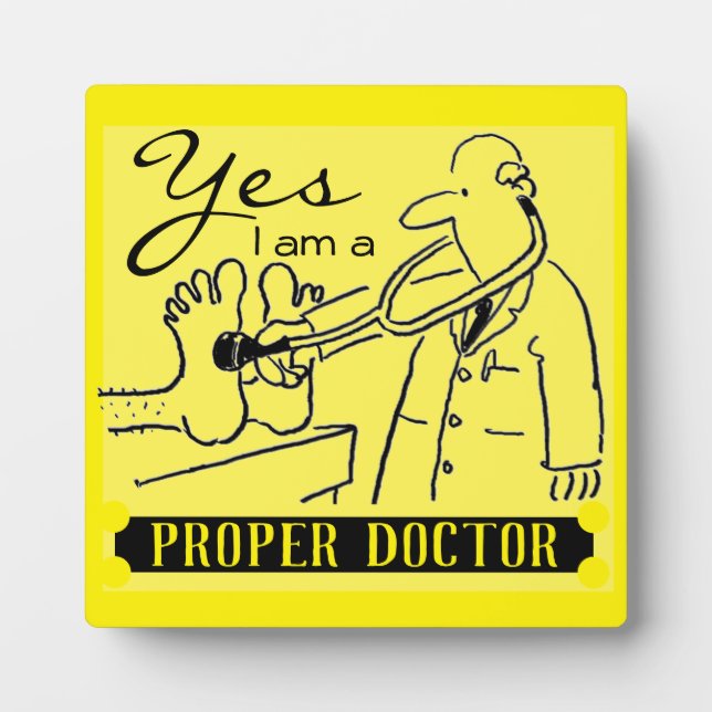 Yes I'm a Proper Doctor Black on Yellow Background Plaque (Front)