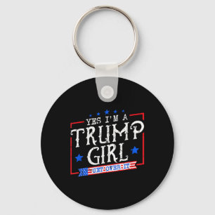 Yes Im A Trump Girl Get Over It Gifts For Trump Su Keychain