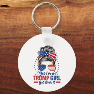 Yes Im a Trump Girl Get Over It Keychain