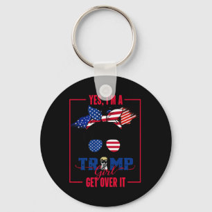 Yes I'm A Trump Girl Get Over It Trump 2024 Electi Keychain