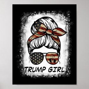 Yes I'm A Trump Girl Get Over It - Trump Election Poster