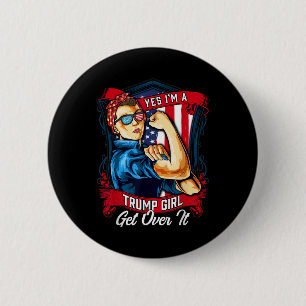 Yes Im A Trump Girl Get Over It Us Flag 2023 Women 2 Inch Round Button