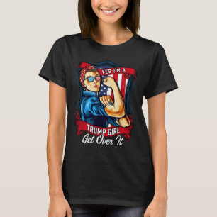 Yes Im A Trump Girl Get Over It Us Flag 2023 Women T-Shirt