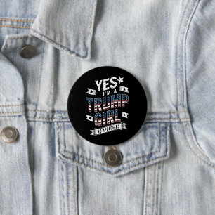 Yes I'm A Trump Girl No Apologies 2024 Election 3 Inch Round Button