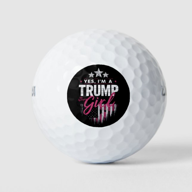 Yes I'm A Trump Girl No Apologies 2024 Election Golf Balls (Front)