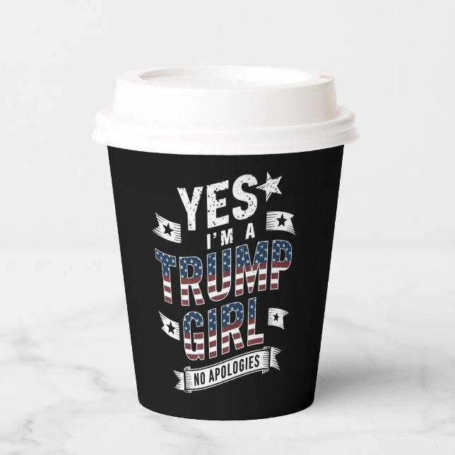 Yes I'm A Trump Girl No Apologies 2024 Election Paper Cups (Front)