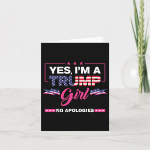 Yes I'm A Trump Girl No Apologies 2024 Election Wo Card