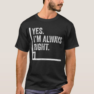 Yes Im Always Right Angle Funny Math Pun T-Shirt