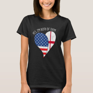 Yes, I'm Both Of Them Half American Half England H T-Shirt