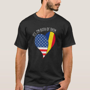 Yes, I'm Both Of Them Half American Half Romanian  T-Shirt