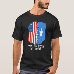 Yes, I'm Both Of Them Half American Half Somalis H T-Shirt