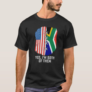 Yes, I'm Both Of Them Half American Half South Afr T-Shirt