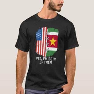 Yes, I'm Both Of Them Half American Half Surinames T-Shirt