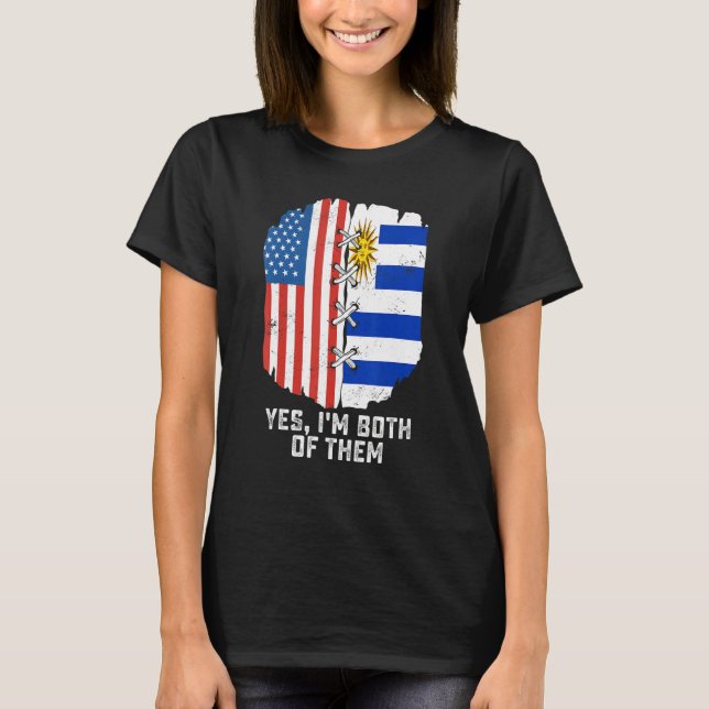 Yes, I'm Both Of Them Half American Half Uruguayan T-Shirt (Front)