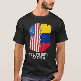 Yes, I'm Both Of Them Half American Half Venezuela T-Shirt