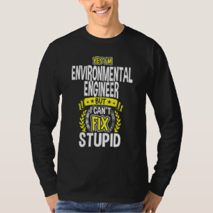 Yes, I'm Environmental Engineer T-Shirt