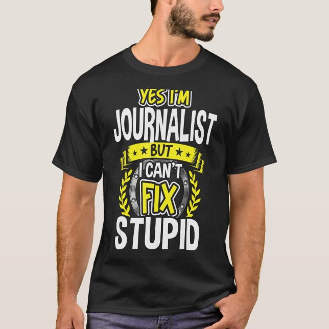 Yes, I'm Journalist T-Shirt (Front)