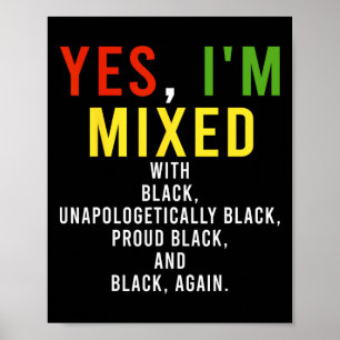 Yes I'm Mixed With Black Proud Black History Month Poster