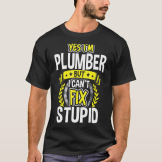 Yes, I'm Plumber T-Shirt