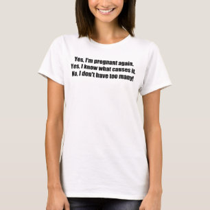 Yes I'm Pregnant Again Funny Maternity T-Shirt