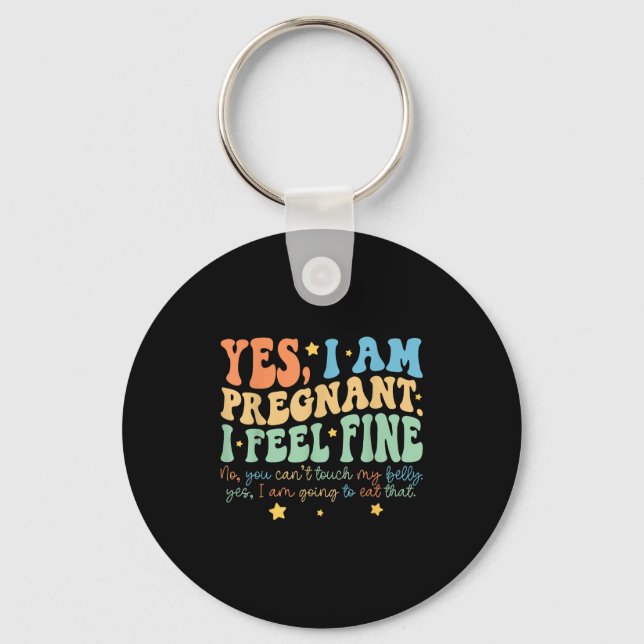 Yes I'm Pregnant Dont Touch My Belly Funny Pregnan Keychain (Front)
