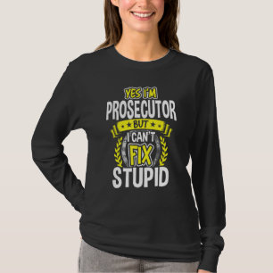 Yes, I'm Prosecutor T-Shirt