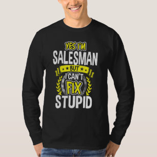 Yes, I'm Salesman T-Shirt