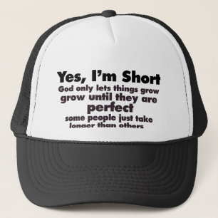 Yes I'm SHORT Trucker Hat
