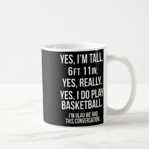 Yes I'm Tall And Play Sketll Fun 6'11'' Tee Gift Coffee Mug