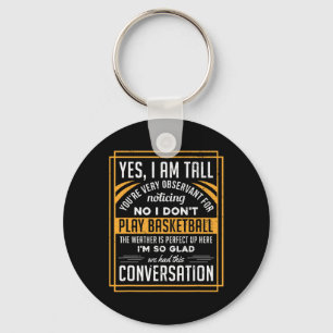 Yes I'm Tall No I Don't Play Sketll Fun Gift  Keychain