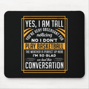 Yes I'm Tall No I Don't Play Sketll Funny Gift Mouse Pad