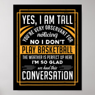 Yes I'm Tall No I Don't Play Sketll Funny Gift Poster