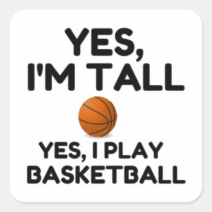 YES, I'M TALL SQUARE STICKER