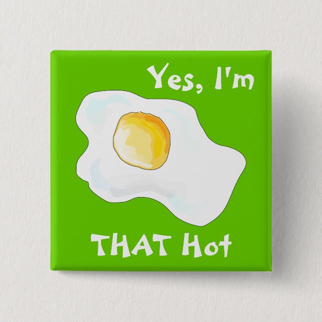 Yes, I'm THAT Hot! 2 Inch Square Button (Front)