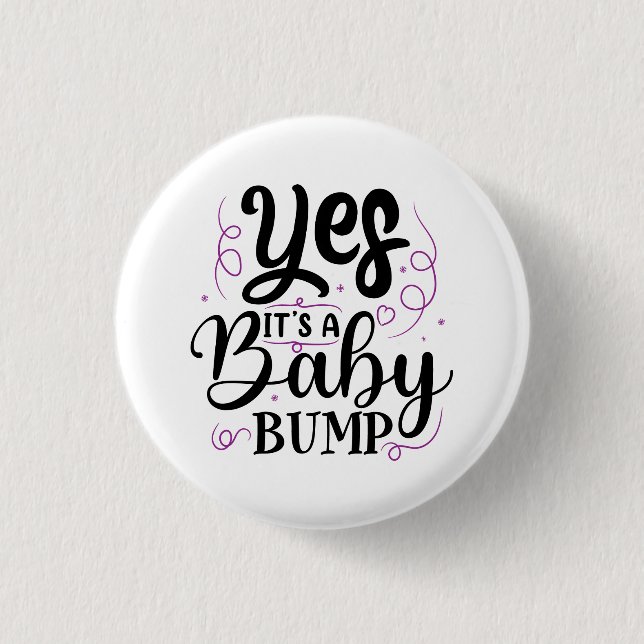 Yes It's A Baby Bump - Pregnancy Announcement 1 Inch Round Button (Front)
