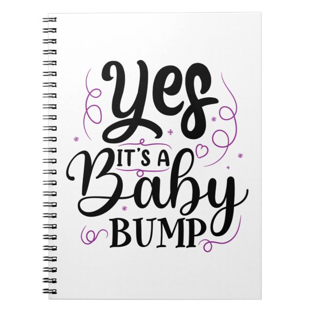 Yes It's A Baby Bump - Pregnancy Announcement Notebook (Front)
