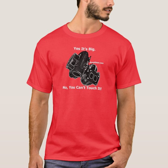 Yes Its Big - No You Can't Touch It - Fitted Tee (Front)