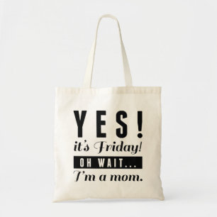Yes It's Friday Tote Bag